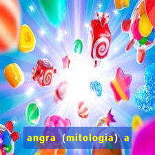 angra (mitologia) a deusa do fogo na mitologia tupi-guarani